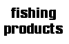 Fishing Products